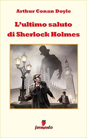 L'ultimo saluto di Sherlock Holmes (Emozioni senza tempo)